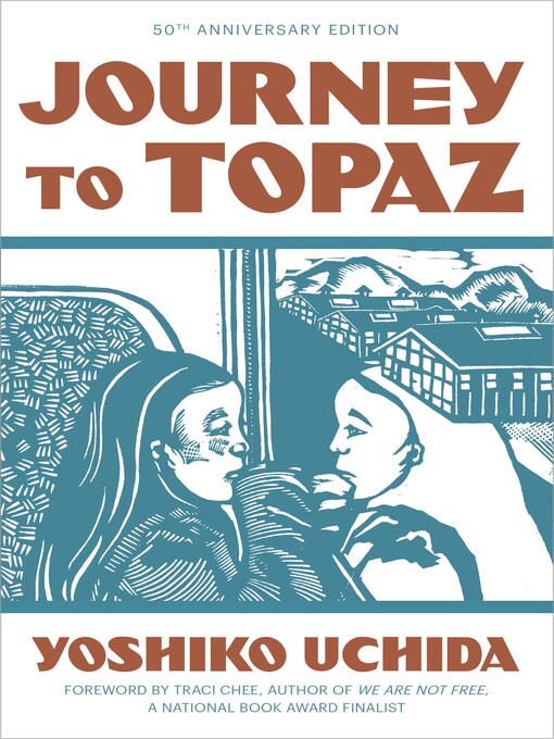 Title details for Journey to Topaz (50th Anniversary Edition) by Yoshiko Uchida - Available